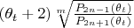 $(\theta_t+2)\sqrt[m]{\frac{P_{2n-1}(\theta_t)}{P_{2n+1}(\theta_t)}}$