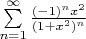 $\sum\limits_{n=1}^{\infty} \frac{(-1)^nx^2}{(1+x^2)^n} $