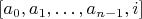 $[a_0,a_1,\ldots,a_{n-1},i]$
