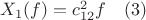 $X_1(f)=c_{12}^{2}{f}\quad(3)$