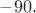 $-90&deg;.$