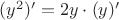 $(y^2)'=2y\cdot (y)'$