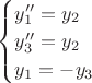 $\begin{cases} y_1''=y_2 \\ y_3''=y_2 \\ y_1=-y_3 \end{cases}$