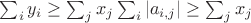 $\sum_i y_i\ge \sum_j x_j\sum_i |a_{i,j}|\ge \sum_j x_j $