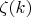 $\zeta(k)$