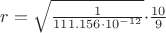 $r=\sqrt{\frac{1}{111.156\cdot10^{-12}}$\cdot \frac{10}{9}}$