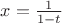 $x=\frac{1}{1-t}$