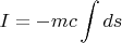 $$ I=-mc \int ds $$