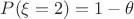 $P(\xi=2)=1-\theta$