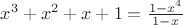 $x^3+x^2+x+1=\frac{1-x^4}{1-x}$