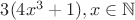 $3(4x^3+1),x\in \mathbb{N}$