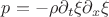 $p = -\rho\partial_t {\xi}\partial_x {\xi}$ $p = -\rho\partial_t {\xi}\partial_x {\xi}$