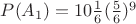 $P(A_1)=10\frac16(\frac56)^9$