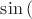 $\sin {($