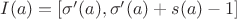 $I(a)=[\sigma' (a), \sigma' (a) + s(a) - 1]$