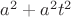$a^2+a^2 t^2$