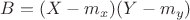 $B = (X - m_x)(Y - m_y)$