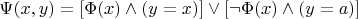 $\Psi(x,y)=[\Phi(x)\wedge(y=x)]\vee[\neg\Phi(x)\wedge(y=a)]$