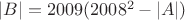 $|B| = 2009(2008^2 - |A|)$