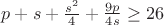$p+s+\frac{s^2}{4}+\frac{9p}{4s}\ge 26$