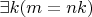 $\exists k (m=nk)$