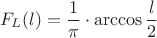 $$F_L(l) = \frac1\pi\cdot\arccos\frac l2$$