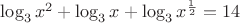 $\log_{3}x^2+\log_3x+\log_{3}x^{\frac12}=14$