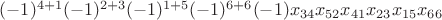 $(-1)^{4+1}(-1)^{2+3}(-1)^{1+5}(-1)^{6+6}(-1)x_{34}x_{52}x_{41}x_{23}x_{15}x_{66}$