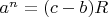 $a^n=(c-b)R$