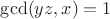 $\gcd(yz,x)=1$