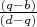 $\frac{(q-b)}{(d-q)}$