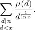 $$\sum_{\substack{d|n \\ d<x}}\frac{\mu(d)}{d^{\frac{1}{\ln x}}}.$$