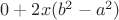 $0+2x(b^2-a^2)$