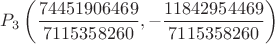 $P_3\left(\dfrac{74451906469}{7115358260},-\dfrac{11842954469}{7115358260}\right)$