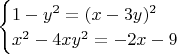 $\begin{cases}
1-y^2=(x-3y)^2\\
x^2-4xy^2=-2x-9\\
\end{cases}$