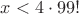 $x<4\cdot 99!$