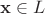 $\mathbf{x}\in L$