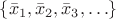 $\{\bar x_1,\bar x_2,\bar x_3,\ldots\}$