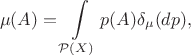 $$\mu(A)=\int\limits_{\mathcal{P}(X)}p(A)\delta_\mu(dp),$$