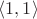 $\langle 1,1 \rangle$