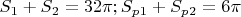 $S_1+S_2=32\pi; S_p_1+S_p_2=6\pi