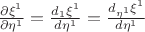 $\frac{\partial \xi^1}{\partial \eta^1} =\frac{d_1 \xi^1}{d \eta^1} = \frac{d_{\eta^1} \xi^1}{d \eta^1} $