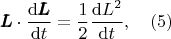 $$ \pmb{L} \cdot \dfrac{{\rm d}\pmb{L}}{{\rm d}t}=\dfrac{1}{2}\dfrac{{\rm d}L^2}{{\rm d}t}, \quad (5)$$