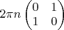$2\pi n\begin{pmatrix}0&1\\1&0\end{pmatrix}$