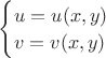 \begin{cases}
u=u(x, y) \\
v=v(x, y)
\end{cases}