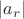 $|a_r|$