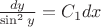 $\frac{dy}{\sin^2{y}} = C_1dx$