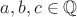 $a,b,c\in\mathbb Q$