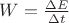 $W=\frac{\Delta E}{\Delta t}$