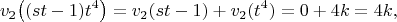 $$v_2\bigl((st-1)t^4\bigr)=v_2(st-1)+v_2(t^4)=0+4k=4k,$$